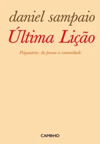 Última Lição. Psiquiatria: Da Pessoa à C