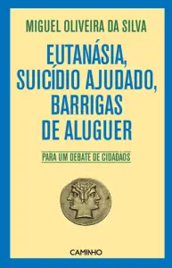 Eutanásia, Suicídio Ajudado, Barrigas...