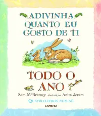 Adivinha Quanto Gosto de Ti Todo o Ano