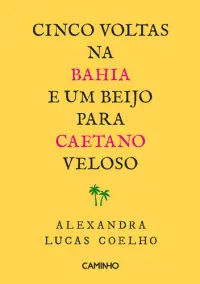 Cinco Voltas na Bahia e Um Beijo para Ca