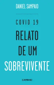 COVID 19. Relato de Um Sobrevivent