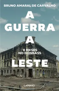 A Guerra a Leste-8 meses no Donbas