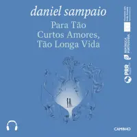Para Tão Curtos Amores, Tão Longa Vida