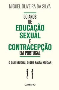 50 Anos de Educação Sexual e Contracepção em Portugal
