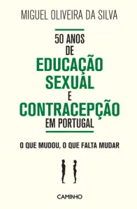 50 Anos de Educação Sexual e Contracepção em Portugal