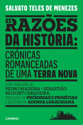 As Razões da História: Crónicas Romanceadas de Uma Terra Nova