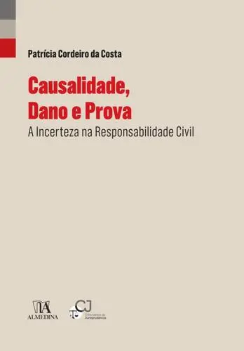 Causalidade, Dano e Prova - A Incerteza