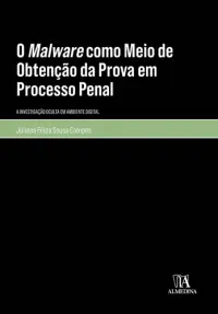 O Malware como Meio de Obtenção da Prova