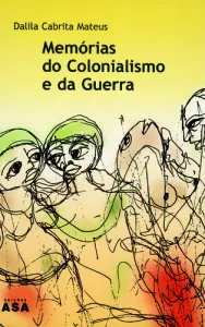 Memórias Colonialismo e da Guerra