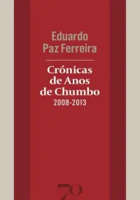 Crónicas de Anos de Chumbo (2008-2013)