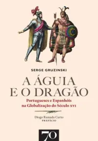 A Águia e o Dragão. Portugueses e Espanh
