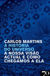 A História do Universo - A Nossa Visão A