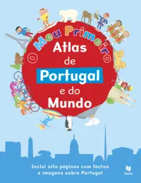 O Meu 1º Atlas de Portugal e do Mundo