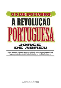 O 5 de Outubro - A Revolução Portuguesa