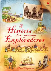 A História dos Grandes Exploradores