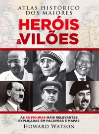 Atlas Histórico dos Maiores Heróis e Vil