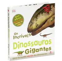 Os Incríveis Dinossauros Gigantes