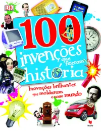 100 Invenções que Fizeram História
