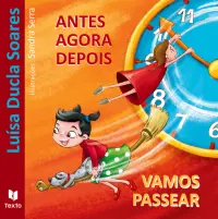 Antes, Agora e Depois e Vamos Passear