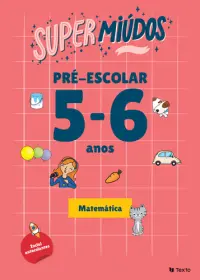 Supermiúdos Pré-escolar Matemática 5/6 anos