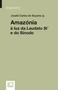 AMAZÓNIA à luz da Laudato Si´ e do Sínod