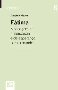 FÁTIMA. Mensagem de misericórdia e esper