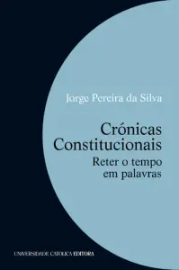 CRÓNICAS CONSTITUCIONAIS. Reter o tempo
