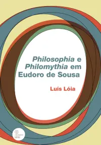 PHILOSOPHIA E PHILOMYTHIA EM EUDORO DE S
