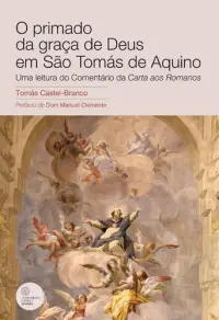 O primado da graça de Deus em São Tomás