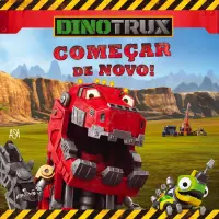 Dinotrux 1 - Começar de Novo
