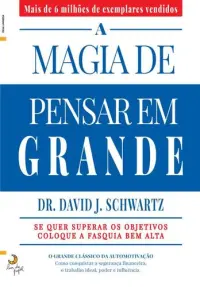 A magia de pensar em grande