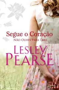 Segue Coração Não Olhes Para Trás