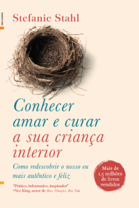 Conhecer, Amar e Curar a Sua Criança Interior