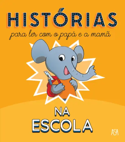 Histórias Ler com Papá e Mamã 1: Escola