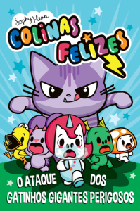 Colinas Felizes 1 - O Ataque dos Gatinhos Gigantes Perigosos