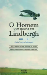 Homem Que Queria Ser Lindbergh (O)
