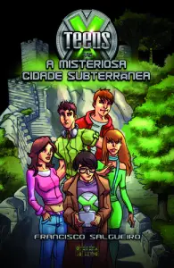 X-teens A Misteriosa Cidade Subterrânea