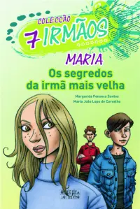 Maria, Os Segredos Da Irmã Mais Velha