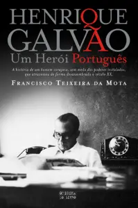 Henrique Galvão - Um Herói Português