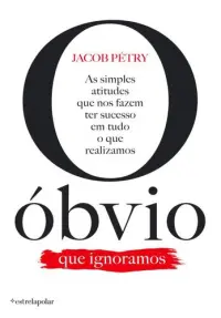 O Óbvio Que Ignoramos