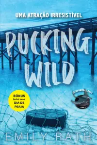 Pucking Wild: Uma Atração Irresis