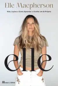 Elle: Vida, Lições e Como Aprender a Confiar em Si Própria