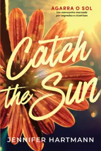 Catch the Sun - Agarra o Sol