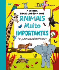 A Minha Enciclopédia dos Animais Muito Importantes