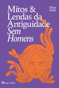 Mitos e Lendas da Antiguidade Sem Homens