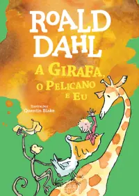A Girafa, o Pelicano e Eu
