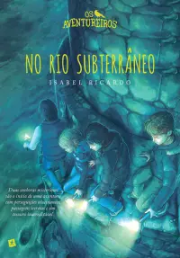 Os Aventureiros no Rio Subterrâneo