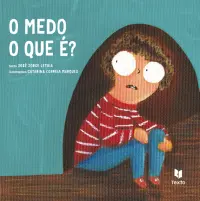 O Medo, o que é?