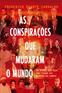 As Conspirações que Mudaram o Mund