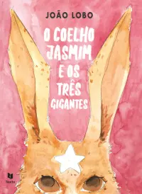 O Coelho Jasmim e os Três Gigantes